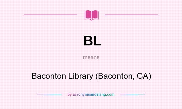 What does BL mean? It stands for Baconton Library (Baconton, GA)