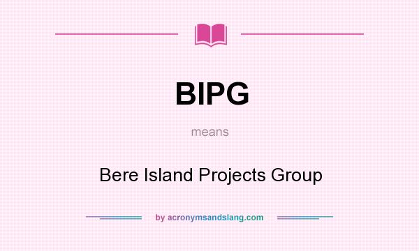 What does BIPG mean? It stands for Bere Island Projects Group