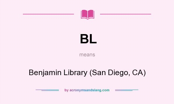 What does BL mean? It stands for Benjamin Library (San Diego, CA)