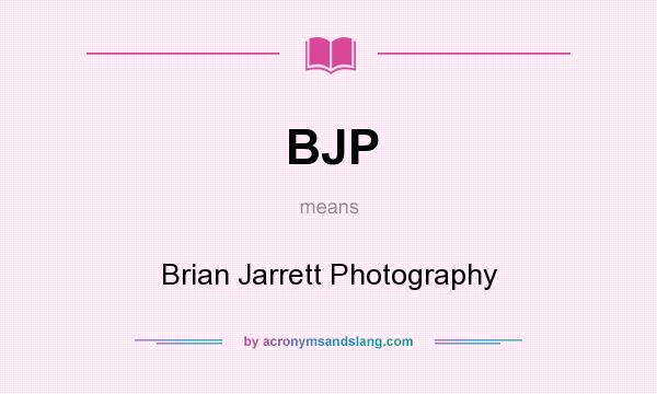 What does BJP mean? It stands for Brian Jarrett Photography