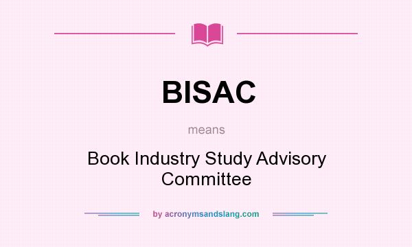 What does BISAC mean? It stands for Book Industry Study Advisory Committee