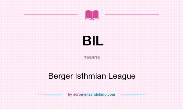 What does BIL mean? It stands for Berger Isthmian League