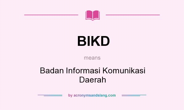 What does BIKD mean? It stands for Badan Informasi Komunikasi Daerah