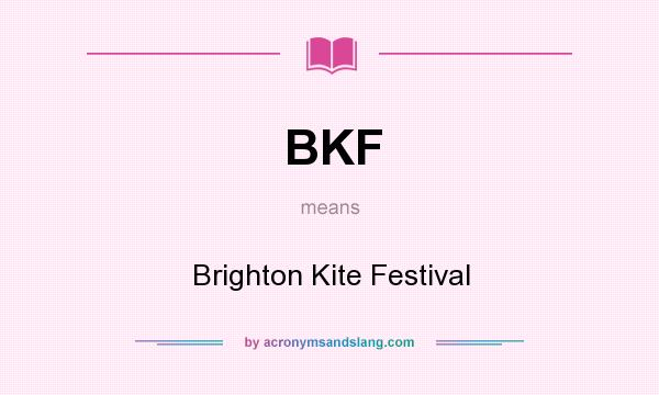 What does BKF mean? It stands for Brighton Kite Festival