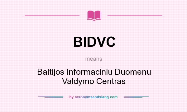 What does BIDVC mean? It stands for Baltijos Informaciniu Duomenu Valdymo Centras
