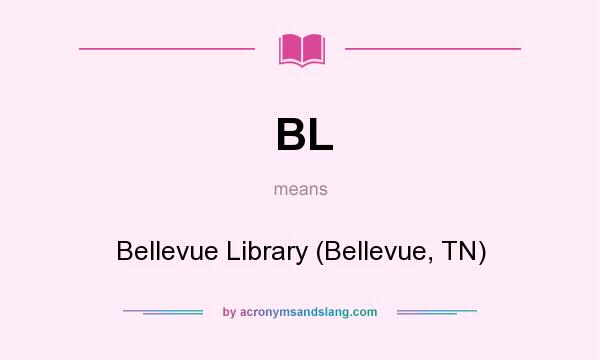What does BL mean? It stands for Bellevue Library (Bellevue, TN)