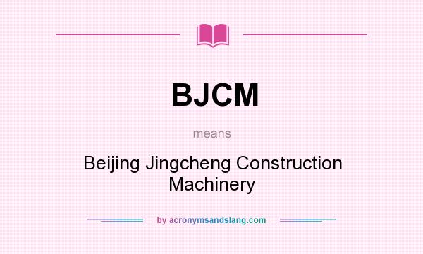 What does BJCM mean? It stands for Beijing Jingcheng Construction Machinery