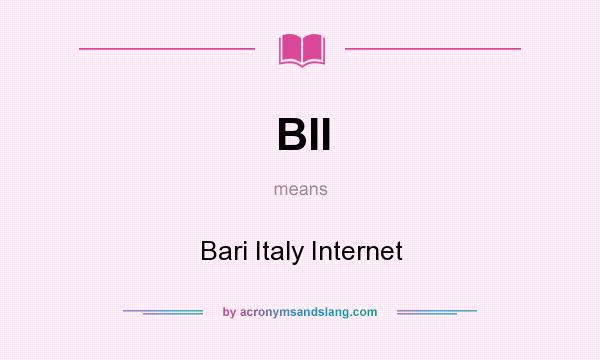 What does BII mean? It stands for Bari Italy Internet