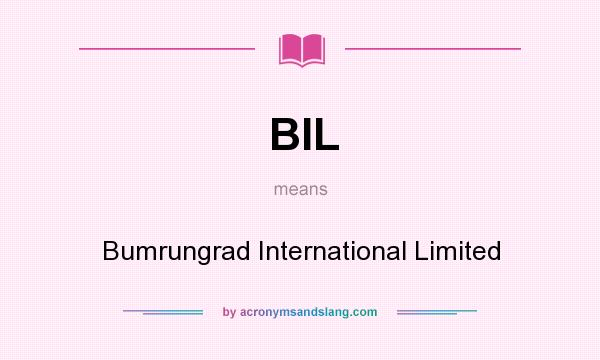 What does BIL mean? It stands for Bumrungrad International Limited