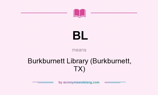What does BL mean? It stands for Burkburnett Library (Burkburnett, TX)