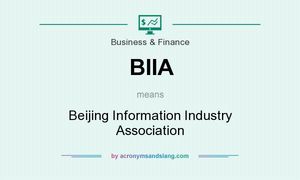 What does BIIA mean? It stands for Beijing Information Industry Association