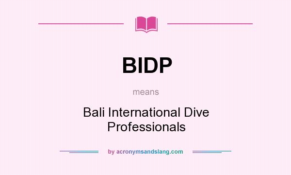 What does BIDP mean? It stands for Bali International Dive Professionals