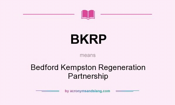What does BKRP mean? It stands for Bedford Kempston Regeneration Partnership