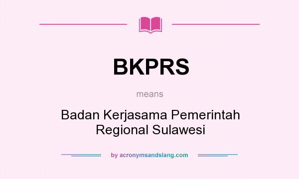 What does BKPRS mean? It stands for Badan Kerjasama Pemerintah Regional Sulawesi