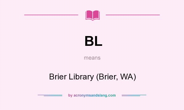 What does BL mean? It stands for Brier Library (Brier, WA)