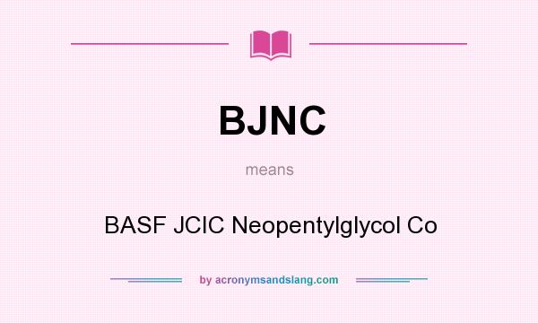 What does BJNC mean? It stands for BASF JCIC Neopentylglycol Co