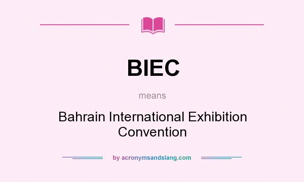 What does BIEC mean? It stands for Bahrain International Exhibition Convention