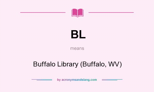 What does BL mean? It stands for Buffalo Library (Buffalo, WV)