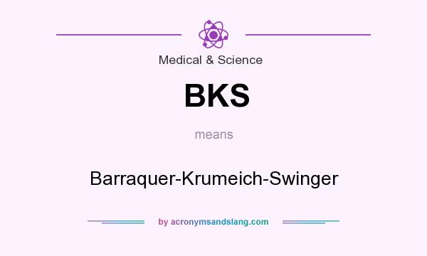 What does BKS mean? It stands for Barraquer-Krumeich-Swinger