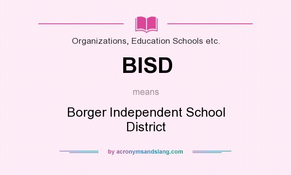 What does BISD mean? It stands for Borger Independent School District
