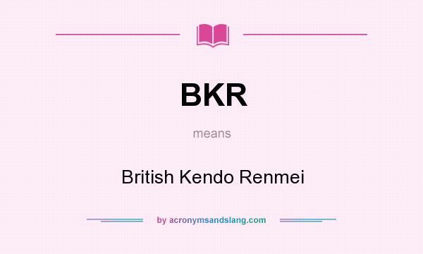 What does BKR mean? It stands for British Kendo Renmei