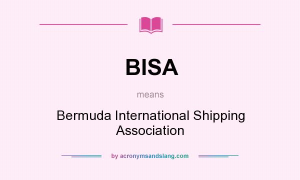 What does BISA mean? It stands for Bermuda International Shipping Association