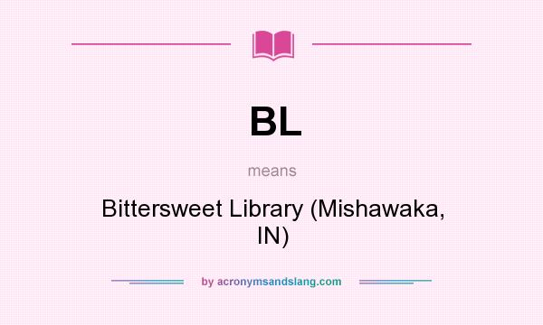 What does BL mean? It stands for Bittersweet Library (Mishawaka, IN)