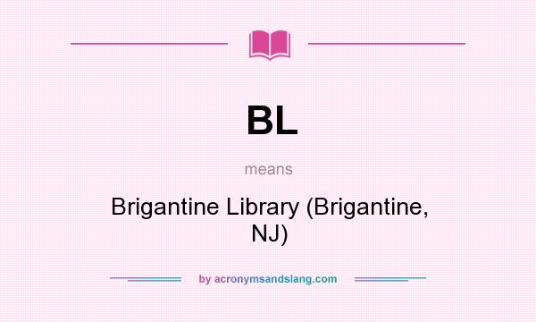 What does BL mean? It stands for Brigantine Library (Brigantine, NJ)