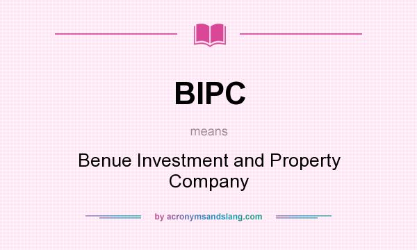 What does BIPC mean? It stands for Benue Investment and Property Company