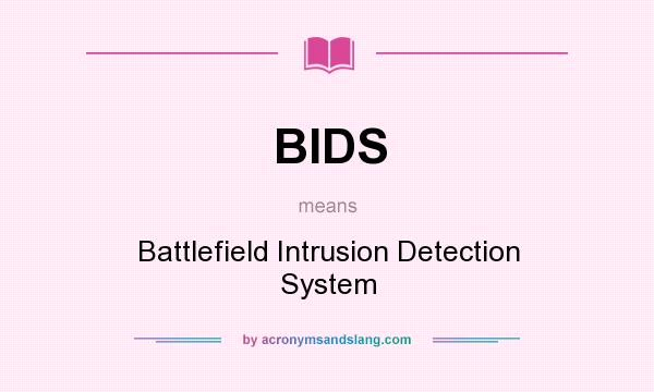 What does BIDS mean? It stands for Battlefield Intrusion Detection System