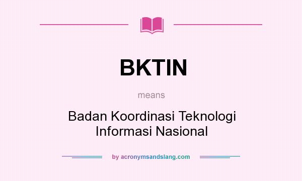 What does BKTIN mean? It stands for Badan Koordinasi Teknologi Informasi Nasional