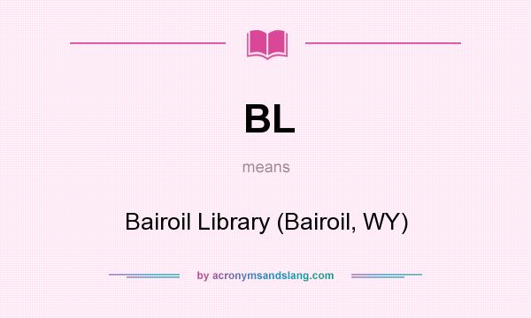 What does BL mean? It stands for Bairoil Library (Bairoil, WY)