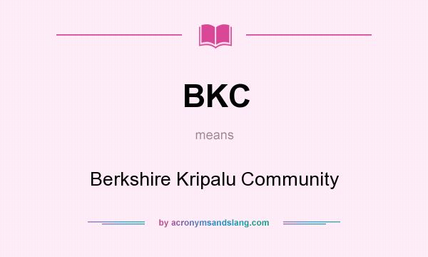 What does BKC mean? It stands for Berkshire Kripalu Community
