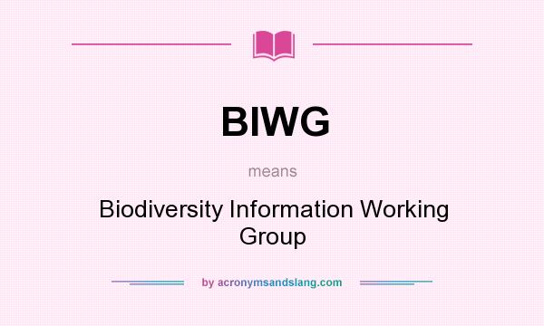 What does BIWG mean? It stands for Biodiversity Information Working Group