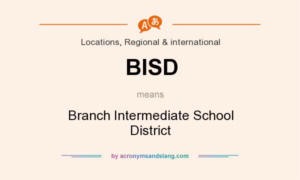 What does BISD mean? It stands for Branch Intermediate School District