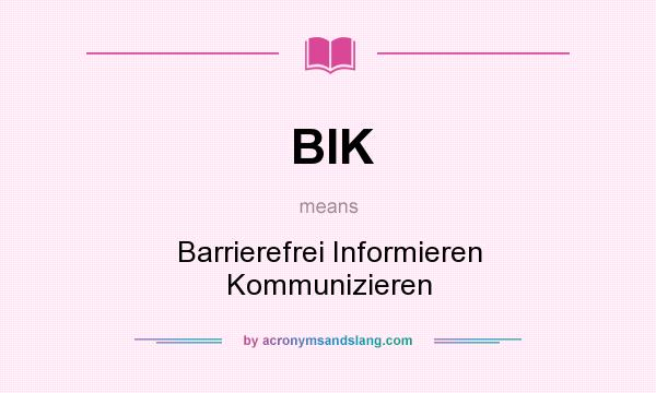 What does BIK mean? It stands for Barrierefrei Informieren Kommunizieren