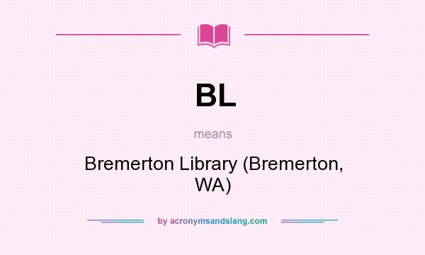 What does BL mean? It stands for Bremerton Library (Bremerton, WA)
