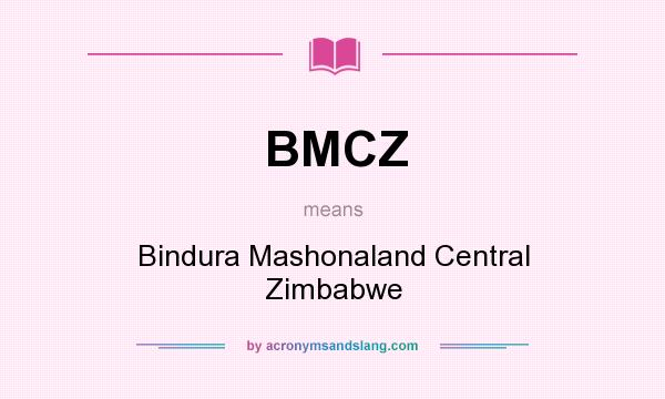 What does BMCZ mean? It stands for Bindura Mashonaland Central Zimbabwe