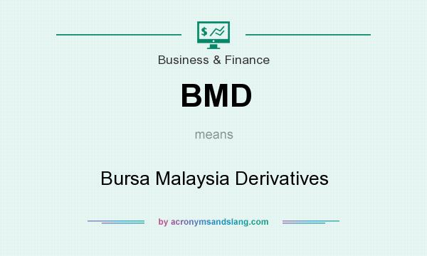 What does BMD mean? It stands for Bursa Malaysia Derivatives