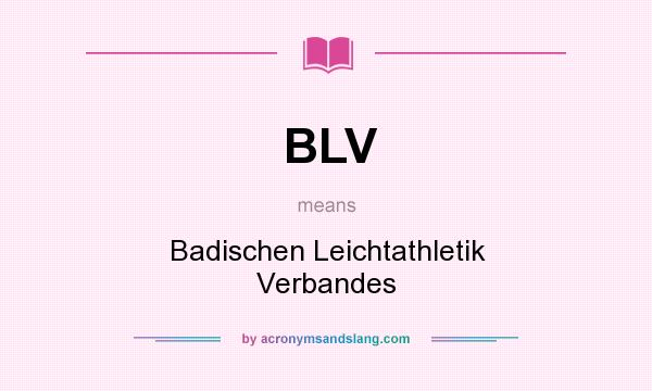 What does BLV mean? It stands for Badischen Leichtathletik Verbandes