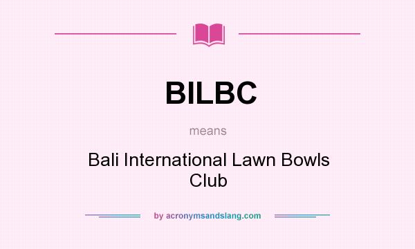 What does BILBC mean? It stands for Bali International Lawn Bowls Club