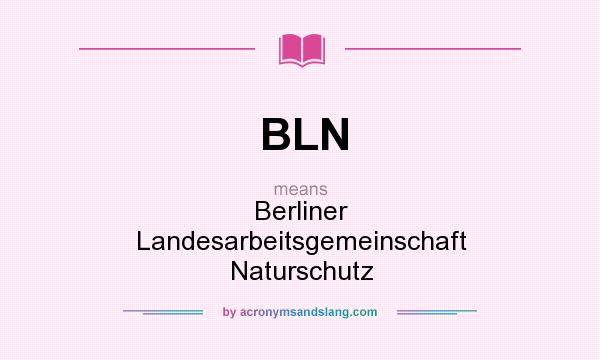 What does BLN mean? It stands for Berliner Landesarbeitsgemeinschaft Naturschutz
