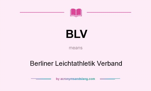 What does BLV mean? It stands for Berliner Leichtathletik Verband