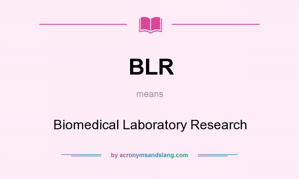 What does BLR mean? It stands for Biomedical Laboratory Research