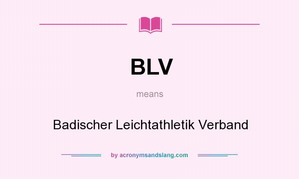 What does BLV mean? It stands for Badischer Leichtathletik Verband
