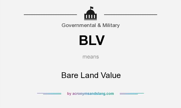 What does BLV mean? It stands for Bare Land Value