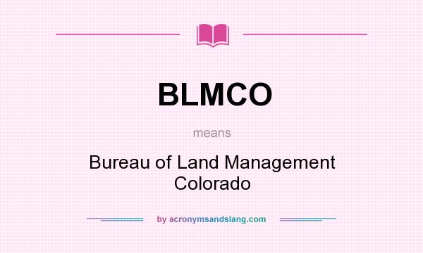 What does BLMCO mean? It stands for Bureau of Land Management Colorado