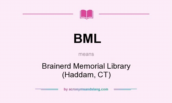 What does BML mean? It stands for Brainerd Memorial Library (Haddam, CT)