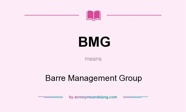 What does BMG mean? It stands for Barre Management Group