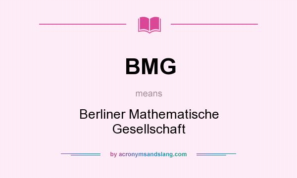What does BMG mean? It stands for Berliner Mathematische Gesellschaft